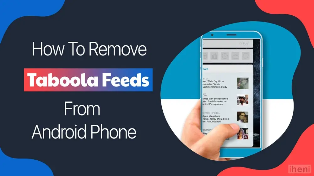 How To Remove Taboola Feed From Android Phone?