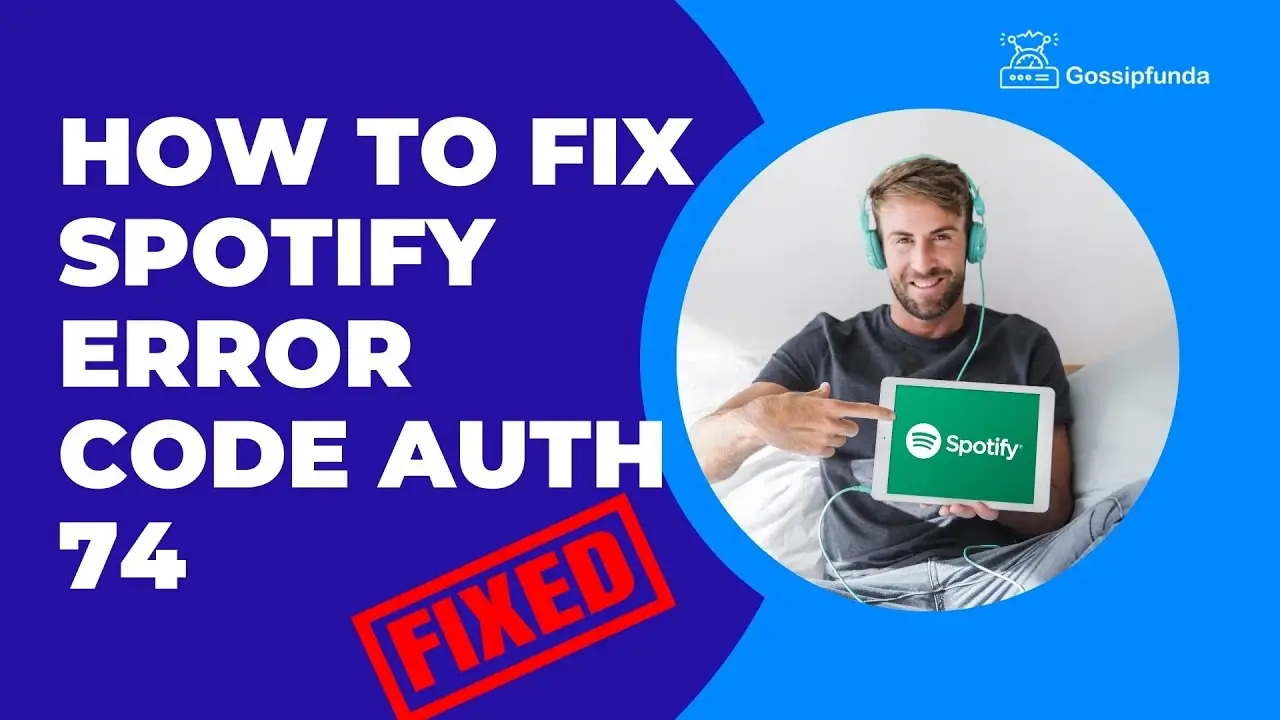 How to Fix Spotify Error Code Auth 74
